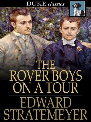 cover image of The Rover Boys on a Tour, or, Last Days at Brill College